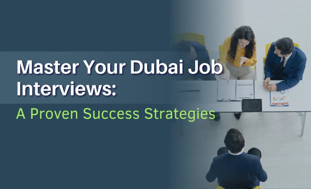 Master Your Dubai Job Interviews: A Proven Success Strategies