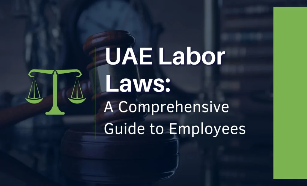 UAE Labor Laws: A Comprehensive Guide to Employees